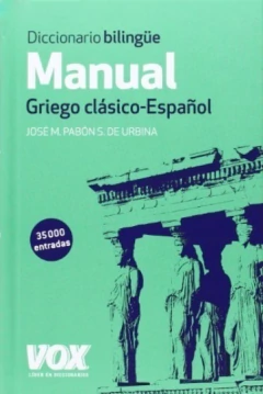 Diccionario Manual Griego. Griego clásico-Español - José María Pabón de Urbina