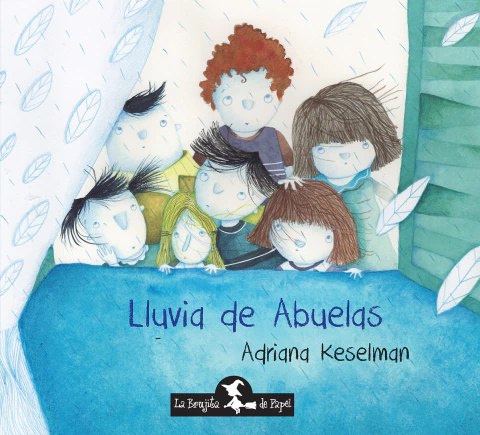 Lluvia de abuelas - Adriana Keselman