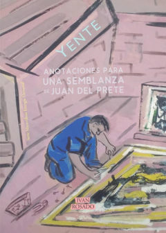 Anotaciones para una semblanza de Juan del Prete - Yente (Eugenia Crenovich)
