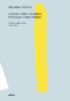 Líneas como culebras, pinceles como perros - Eduardo Stupía