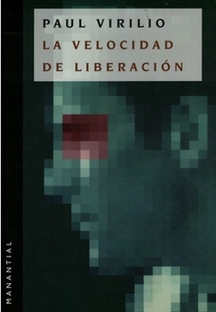 La velocidad de la liberación - Paul Virilio