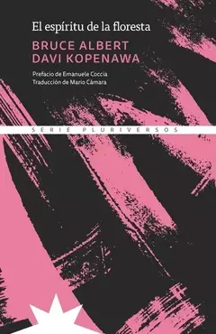 El espíritu de la floresta - Bruce Albert y Davi Kopenawa