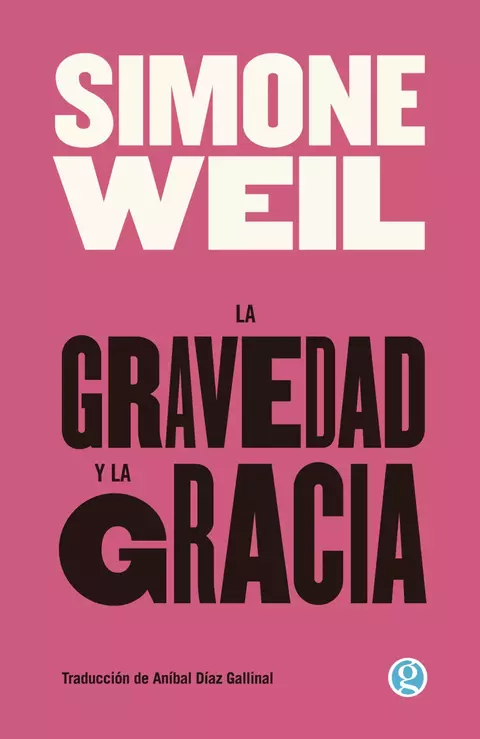 La gravedad y la gracia - Simone Weil