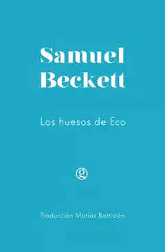 Los huesos del eco - Samuel Beckett