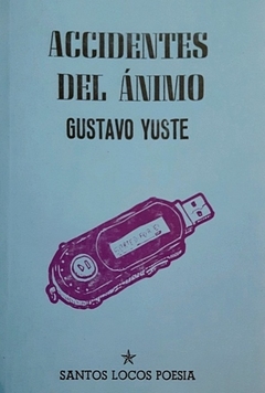 Accidentes del Ánimo - Gustavo Yuste