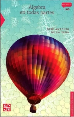 Álgebra en todas partes - José Antonio de la Peña