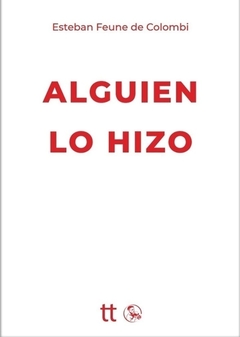 Alguien lo hizo - Esteban Feune De Colombi