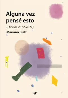 Alguna vez pensé esto - Mariano Blatt