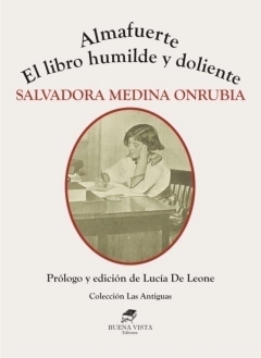 Almafuerte - El libro humilde y doliente - Salvadora Medina Onrubia