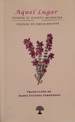 Aquel lugar donde el viento murmura - Emily Bronté