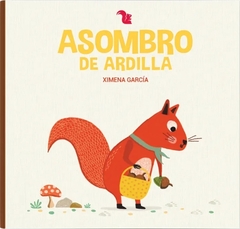Asombro de Ardilla - Ximena García