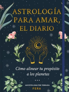 Astrología para amar, el diario - Agustina Malter Terrada