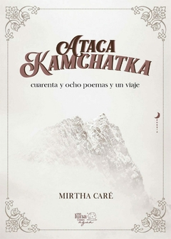 Ataca Kamchatka - Mirtha Caré