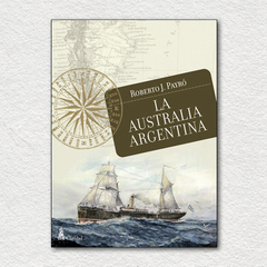 La Australia argentina - Roberto J. Payró