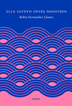 Ella estuvo entre nosotros - Belén Fernández Llanos