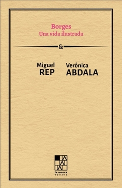 Borges. Una vida ilustrada - Verónica Abdala, Miguel REP