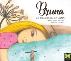 Bruna, la brujita de la luna - María P. Argüello, Mariana Cugliari