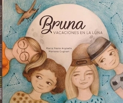 Bruna, vacaciones en la luna - Maria Paola Arguello