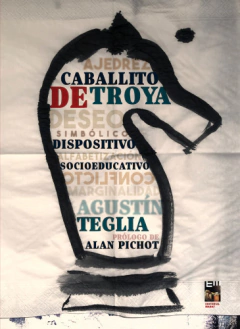 Caballito de Troya. Dispositivo Socioeducativo - Agustín Teglia