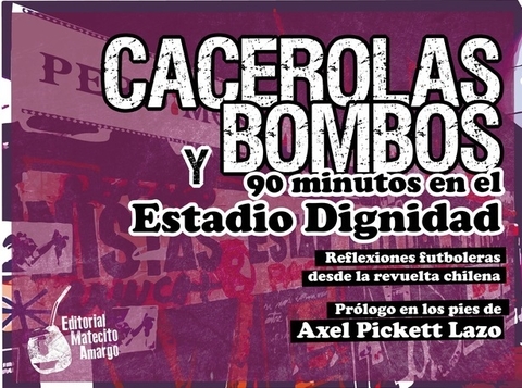 Cacerolas y bombos. 90 minutos en el Estadio Dignidad