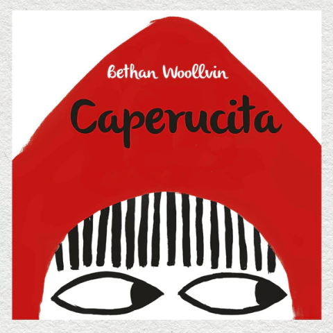Caperucita - Bethan Woollvin
