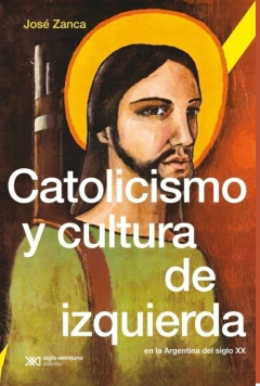 Catolicismo y cultura de izquierda - José Zanca