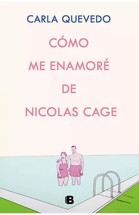 Cómo me enamoré de Nicolas Cage - Carla Quevedo