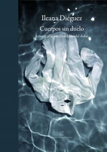 Cuerpos sin duelo - Ileana Diéguez