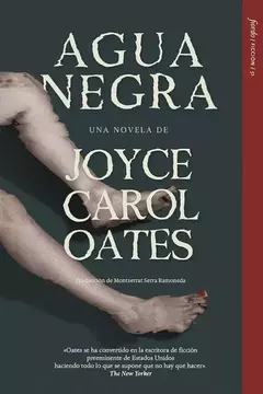 Agua negra - Joyce Carol Oates