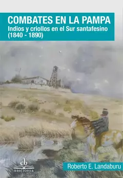 Combates en la pampa - Roberto Landaburu