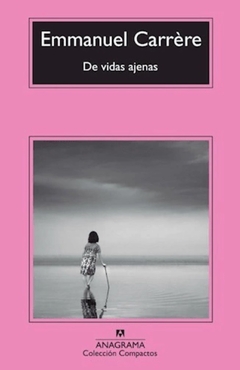 De vidas ajenas - Emmanuel Carrere