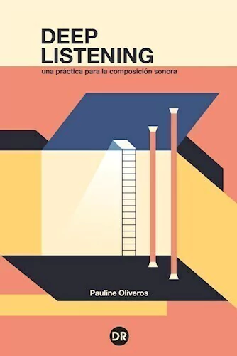 Deep listening - Pauline Oliveros