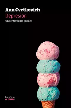 Depresión. Un sentimiento público - Ann Cvetkovich