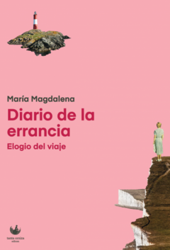 Diario de la errancia. Elogio del viaje - María Magdalena