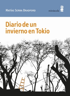 Diario de un invierno en Tokio - Matías Serra Bradford
