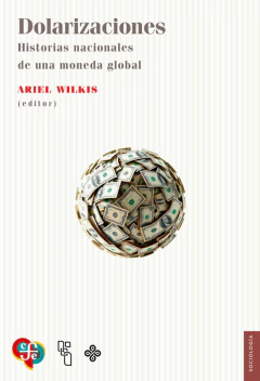 Dolarizaciones - Ariel Wilkis