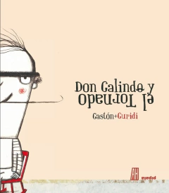 Don Galindo y el Tornado - Gastón Ganza / Guridi
