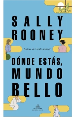 Dónde estás, mundo bello - Sally Rooney