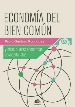La economía del bien común - Pablo Gustavo Rodríguez