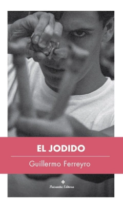 El jodido - Guillermo Ferreyro