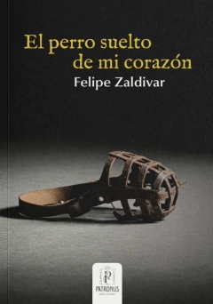 El perro suelto de mi corazón - Felipe Zaldivar