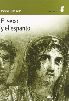 El sexo y el espanto - Pascal Quignarg
