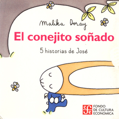 El conejito soñado. 5 historias de José - Malika Doray