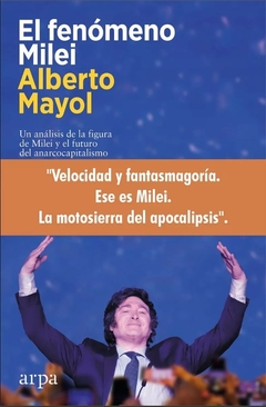 El Fenomeno Milei - Alberto Mayol