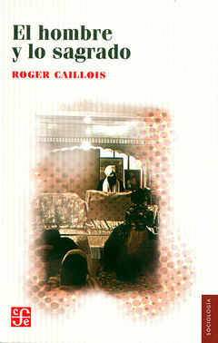 El hombre y lo sagrado - Roger Caillois