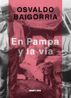 En Pampa y la vía - Osvaldo Baigorria