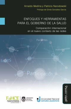 Enfoques y herramientas para el gobierno de la salud - Arnaldo Medina, Patricio Narodowski
