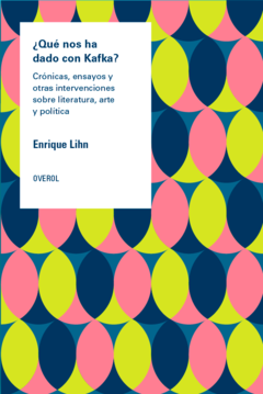Qué nos ha dado con Kafka? - Enrique Lihn