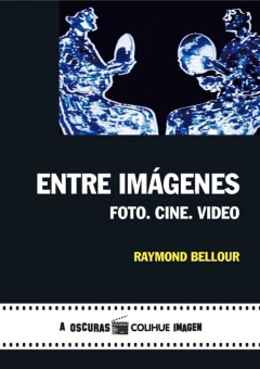 Entre imágenes - Raymond Bellour