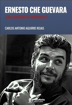 Ernesto Che Guevara - Carlos Antonio Aguirre Rojas